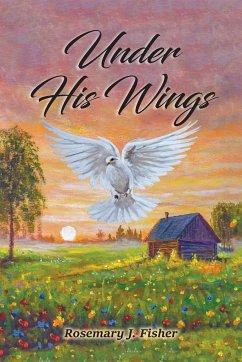 Under His Wings - Fisher, Rosemary J.