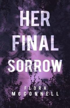 Her Final Sorrow: A Murder Mystery Novel - McConnell, Flora