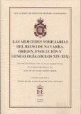 Las mercedes nobiliarias del Reino de Navarra : origen, evolución y genealogía : siglos XIV-XIX