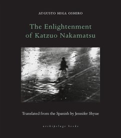 The Enlightenment of Katzuo Nakamatsu - Oshiro, Augusto Higa; Shyue, Jennifer