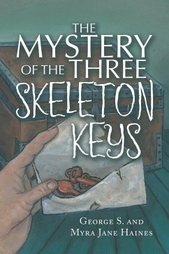 The Mystery of the Three Skeleton Keys - Haines, George S.; Haines, Myra Jane