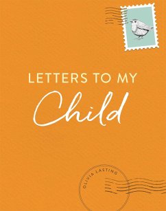 Letters to My Child - Lasting, Olivia