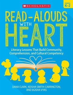 Read-Alouds with Heart: Grades K-2 - Clark, Dana; Smith-Carrington, Keisha; Vyas, Jigisha
