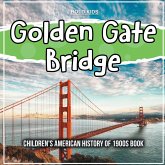 Golden Gate Bridge: Children's American History of 1900s Book