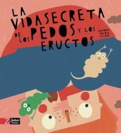 La vida secreta de los pedos y los eructos La vida secreta de los pedos y los eructos