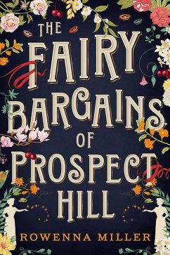 The Fairy Bargains of Prospect Hill - Miller, Rowenna