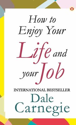 How to Enjoy Your Life and Job - Carnegie, Dale