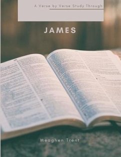 A Verse by Verse Study Through James - Trent, Meaghen Dawn