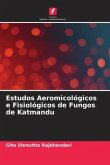 Estudos Aeromicológicos e Fisiológicos de Fungos de Katmandu