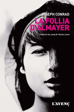 La follia d'Almayer - Conrad, Joseph; Muñoz Lloret, Josep M.