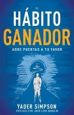 El Hábito Ganador: Abre Puertas a Tu Favor