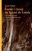 Èxode i èxtasi en Ignasi de Loiola : Una aproximació a la seva "Autobiografia" Èxode i èxtasi en Ignasi de Loiola : Una aproximació a la seva "Autobiografia"