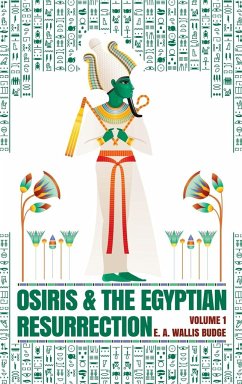 Osiris and the Egyptian Resurrection, Vol. 1 Hardcover - Budge, Wallis