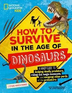 How to Survive in the Age of Dinosaurs - Drimmer, Stephanie Warren; National Geographic KIds