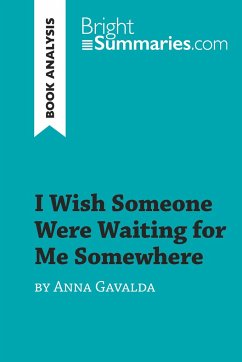 I Wish Someone Were Waiting for Me Somewhere by Anna Gavalda (Book Analysis) - Bright Summaries