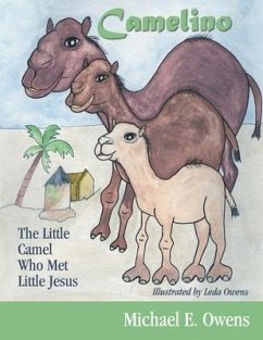 Camelino: The Little Camel Who Met Little Jesus - Owens, Michael E.