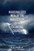 Marginalized Men In The Maelstrom Of A Changing Church