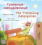 The Traveling Caterpillar (Ukrainian English Bilingual Book for Kids) The Traveling Caterpillar (Ukrainian English Bilingual Book for Kids)
