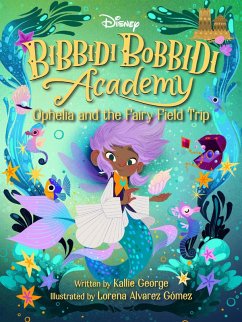 Disney Bibbidi Bobbidi Academy #3: Ophelia and the Fairy Field Trip - George, Kallie