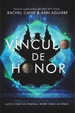 Vínculo de honor - Aguirre, Ann; Caine, Rachel