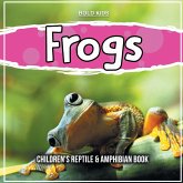 Frogs: Children's Reptile & Amphibian Book