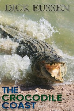 The Crocodile Coast - Eussen, Richard "Dick"
