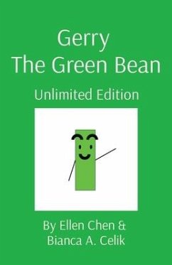 Gerry The Green Bean: Unlimited Edition - Chen, Ellen; Celik, Bianca