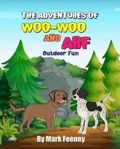 The Adventures of Woo-Woo and Arf: Outdoor Fun - Feeney, Mark