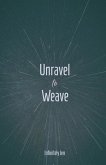 Unravel to Weave