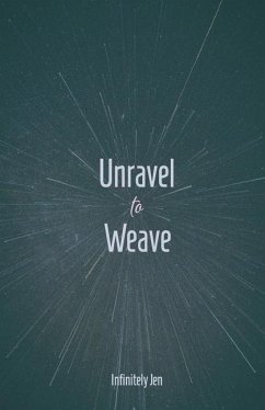 Unravel to Weave - Jen, Infinitely