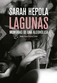 Lagunas : memorias de una alcohólica - Hepola, Sarah