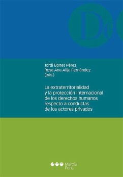 La extraterritorialidad y la protección internacional de los derechos humanos respecto a conductas de los actores privados