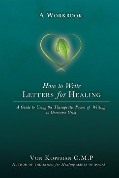 How to Write Letters for Healing - Kopfman, von