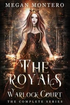 The Royals: Warlock Court The Complete Series: Books 1-7 - Montero, Megan