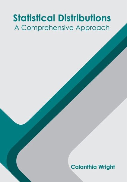 Statistical Distributions: A Comprehensive Approach Statistical Distributions: A Comprehensive Approach