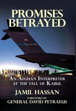 Promises Betrayed: An Afghan Interpreter at The Fall of Kabul (Deluxe Color Edition) - Hassan, Jamil