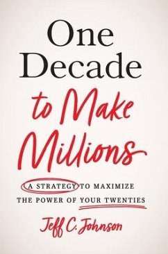 One Decade to Make Millions - Johnson, Jeff C.