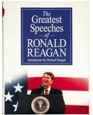 The Greatest Speeches of Ronald Reagan