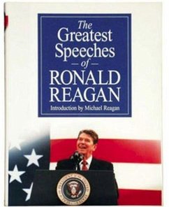 The Greatest Speeches of Ronald Reagan - Reagan, Ronald