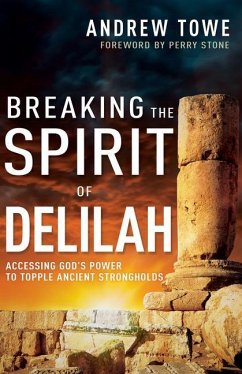 Breaking the Spirit of Delilah - Towe, Andrew