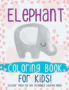 Elephant Coloring Book For Kids! - Illustrations, Bold