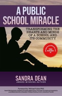 A Public School Miracle: Transforming the Hearts and Minds of a School and Its Community - Dean, Sandra