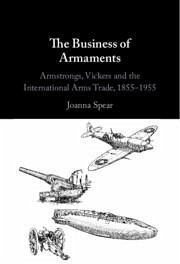 The Business of Armaments - Spear, Joanna (George Washington University, Washington DC)