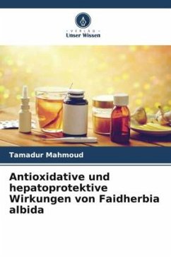 Antioxidative und hepatoprotektive Wirkungen von Faidherbia albida - Mahmoud, Tamadur