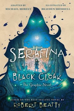 Serafina and the Black Cloak: The Graphic Novel - Beatty, Robert