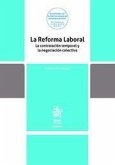 La Reforma Laboral. La contratación temporal y la negociación colectiva