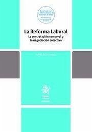 La Reforma Laboral. La contratación temporal y la negociación colectiva