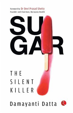 SUGAR The Silent Killer - Datta, Damayanti