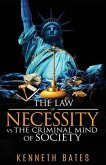 The Law of Necessity vs. The Criminal Mind of Society
