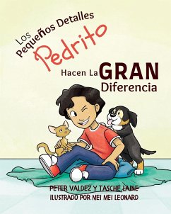 Los Pequeños Detalles Pedrito Hacen La Gran Diferencia - Laine, Tasche; Valdez, Peter